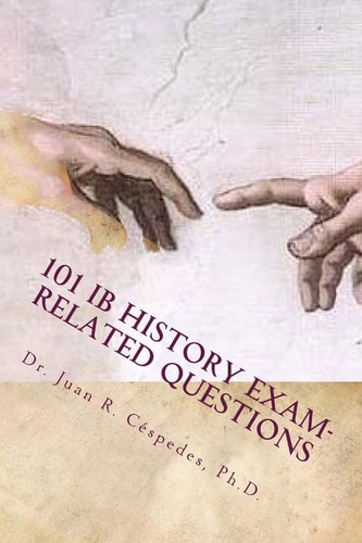 101 IB History Exam-related Questions ...and Their Answers!