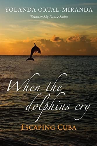 When the Dolphins Cry Escaping Cuba