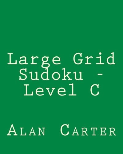 Large Grid Sudoku - Level C Easy to Read, Large Grid Sudoku Puzzles