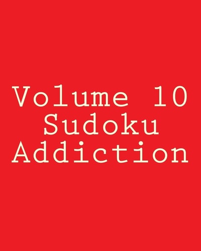 Volume 10 Sudoku Addiction 80 Easy to Read, Large Print Sudoku Puzzles