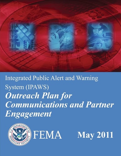 Integrated Public Alert and Warning System (IPAWS) Outreach Plan for Communications and Partner Engagement
