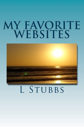 My Favorite Websites And Other Important Info