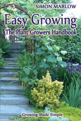 Easy Growing, the Plant Growers Handbook: Growing Made SimpleEasy Growing, the Plant Growers Handbook: Growing Made Simple