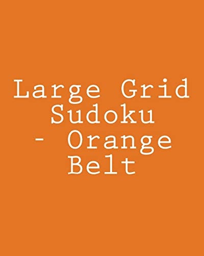 Large Grid Sudoku - Orange Belt 80 Easy to Read, Large Print Sudoku Puzzles