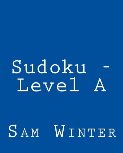 Sudoku - Level A Fun, Large Print Sudoku Puzzles