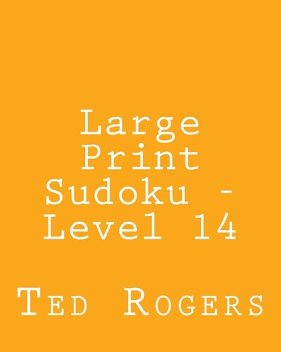 Large Print Sudoku - Level 14 80 Easy to Read, Large Print Sudoku Puzzles