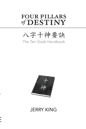 Four Pillars of Destiny The Ten Gods Handbook