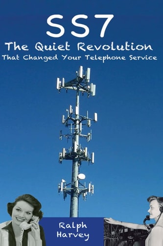 Ss7 The Quiet Revolution - That Changed Your Telephone Service