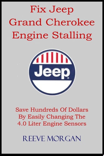 Fix Jeep Grand Cherokee Engine Stalling Save Hundreds Of Dollars By Easily Changing The 4.0 Liter Engine Sensors