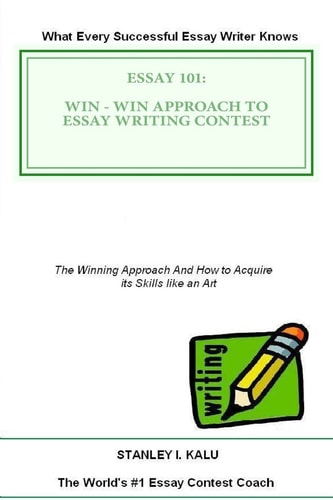 Essay 101 Win - Win Approach to Essay Writing Contest
