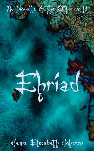 Ehriad A Novella of the Otherworld