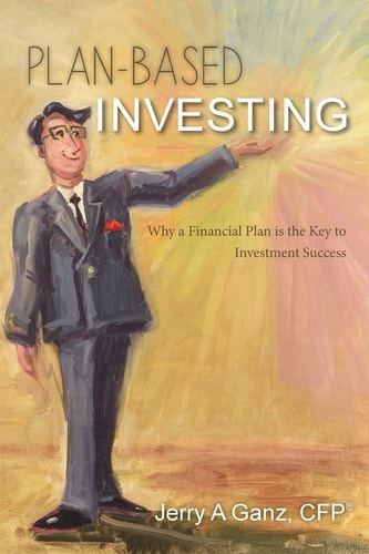 Plan-Based Investing Why a Financial Plan Is the Key to Investment Success