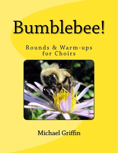 Bumblebee! Rounds & Warm-ups for Choirs