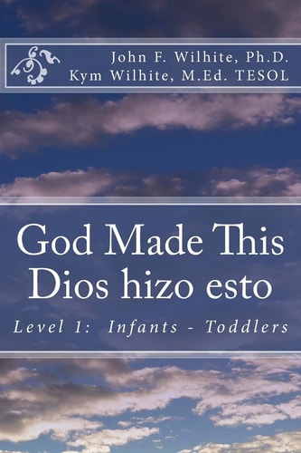 God Made This / Dios Hizo Esto Level 1: Infants - Toddlers