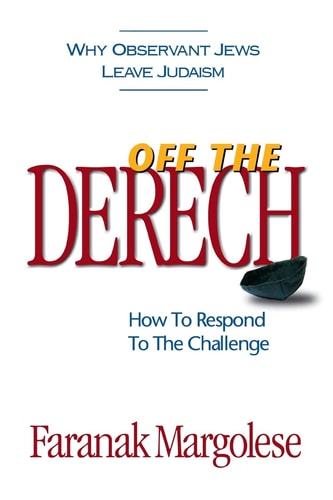 Off the Derech How to Respond to the Challenge