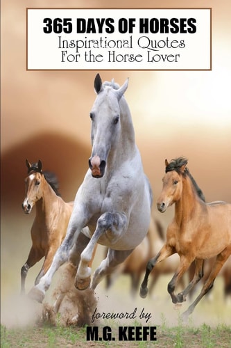365 Days of Horses Inspirational Quotes for the Horse Lover