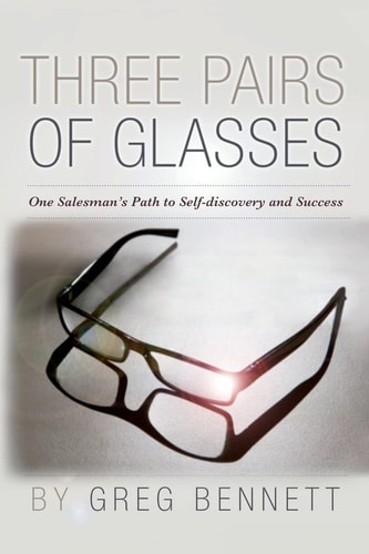 Three Pairs of Glasses A Struggling Salesman's Path to Self-Discovery and Success