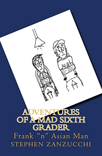 Adventures of a Mad Sixth Grader Frank "n" Asian Man