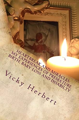 Heartbreak and Miracles My Experiences of Premature Birth