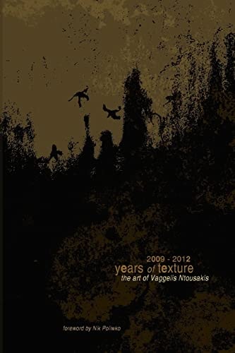 The Art of Vaggelis Ntousakis 2009 - 2012 Years of Texture