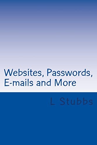 Websites, Passwords, E-Mails and More A Place to Keep All Your Info Together
