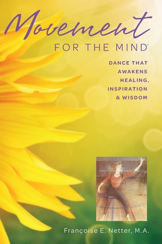 Movement For The Mind Dance That Awakens Healing, Inspiration and Wisdom