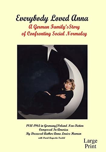 Everybody Loved Anna A German Family's Story of Confronting Social Normalcy