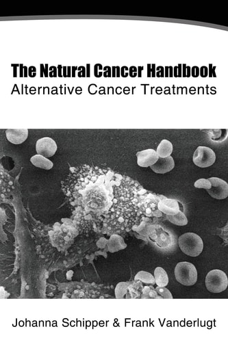 The Natural Cancer Handbook Alternative Cancer Treatment