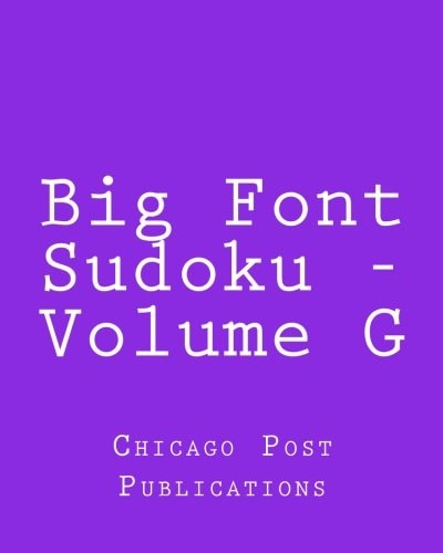 Big Font Sudoku - Volume G Fun, Large Grid Sudoku Puzzles