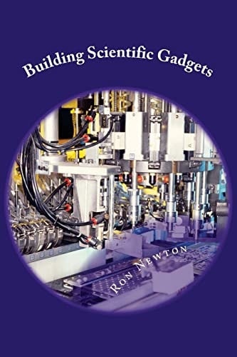 Building Scientific Gagets Physics, Chemistry and Microbiology