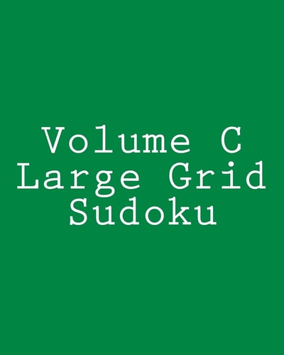 Volume C Large Grid Sudoku Fun, Large Grid Sudoku Puzzles