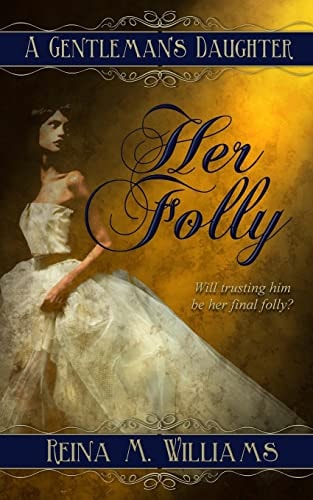 A Gentleman's Daughter Her Folly