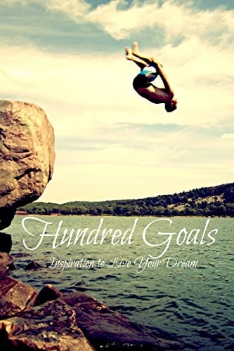 Hundred Goals Inspiration to Live Your Dream