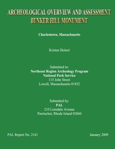 Archaeological Overview and Assessment Bunker Hill Monument