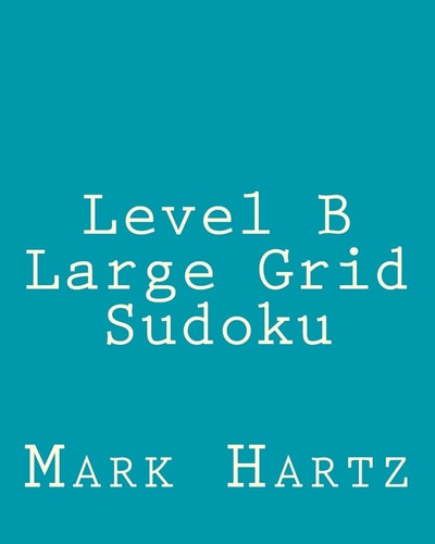 Level B Large Grid Sudoku Fun, Large Print Sudoku Puzzles