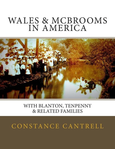 Wales and Mcbrooms in America With Blanton, Tenpenny, and Related Families