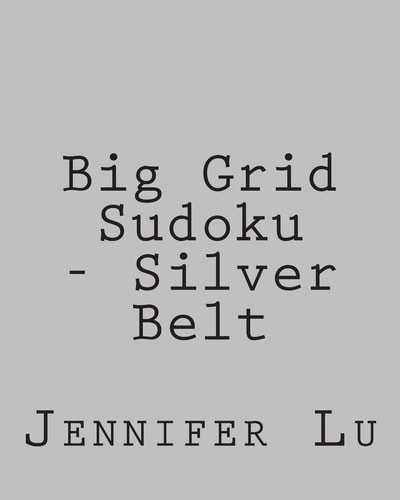 Big Grid Sudoku - Silver Belt Easy to Read, Large Grid Sudoku Puzzles