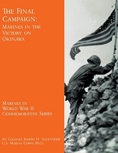 The Final Campaign Marines in the Victory on Okinawa