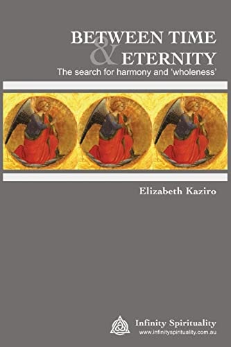 Between Time and Eternity The Search for Harmony and 'wholeness'