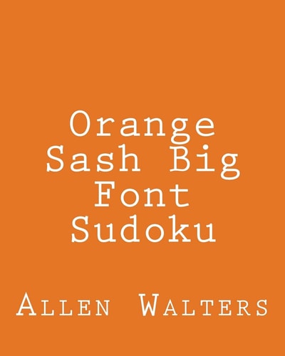 Orange Sash Big Font Sudoku Fun, Large Grid Sudoku Puzzles