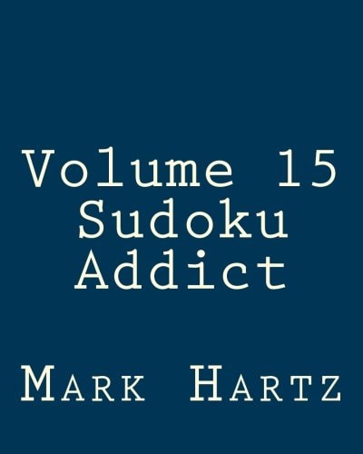 Volume 15 Sudoku Addict Fun, Large Print Sudoku Puzzles