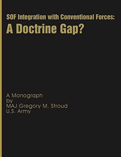 SOF Integration with Conventional Forces A Doctrine Gap?