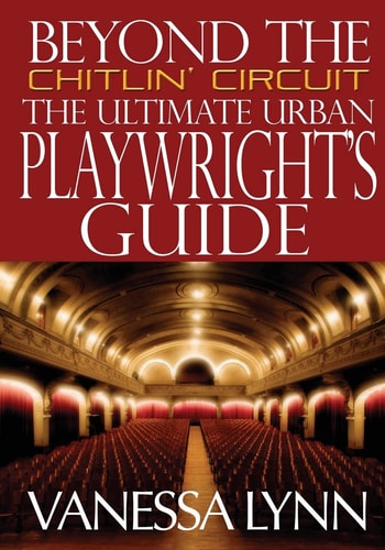 Beyond the Chitlin' Circuit The Ultimate Urban Playwrights Guide