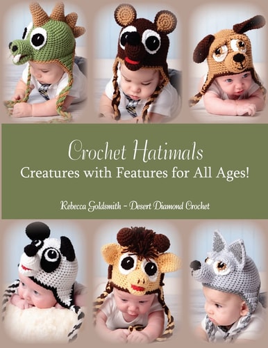 Crochet Hatimals Creatures with Features for All Ages!