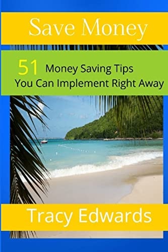 Save Money 51 Money Saving Tips You Can Implement Right Away