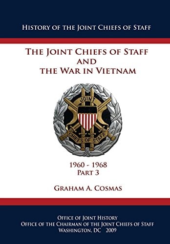 The Joint Chiefs of Staff and The War in Vietnam 1960-1968 Part 3