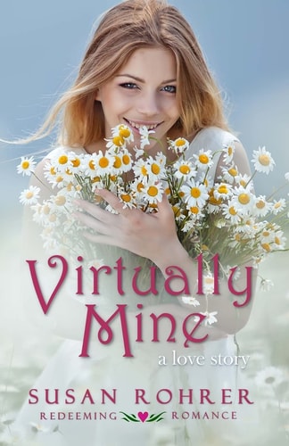 Virtually Mine A Love Story