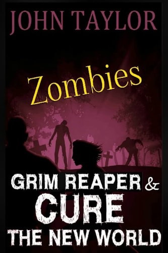 Zombies: Grim Reaper and Cure The New World