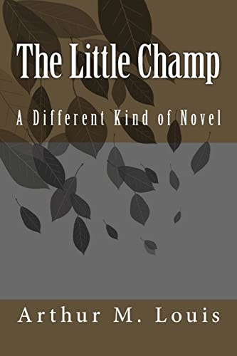 The Little Champ A Different Kind of Novel