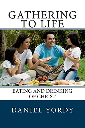 Gathering to Life Eating and Drinking of Christ